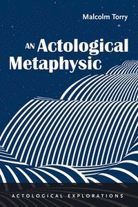 bokomslag An Actological Metaphysic