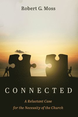 Robert G Moss, Robert G. Moss - Connected, Inbunden