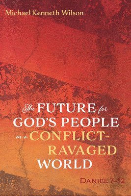 The Future for God's People in a Conflict-Ravaged World 1