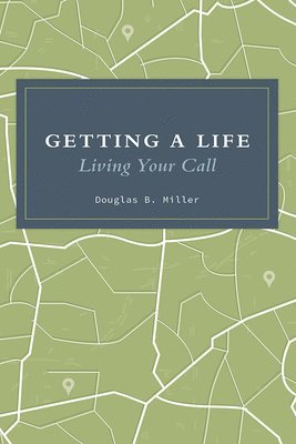 Douglas B Miller, Douglas B. Miller - Getting a Life, Häftad