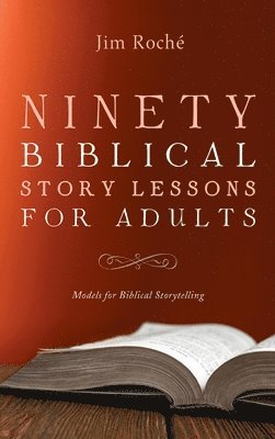 Ninety Biblical Story Lessons for Adults 1