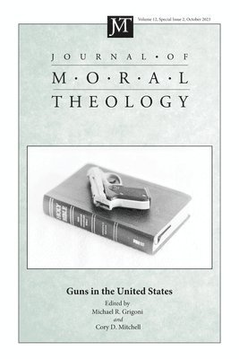 Michael R Grigoni, Cory Mitchell, Michael R. Grigoni - Journal of Moral Theology, Volume 12, Special Issue 2, Inbunden