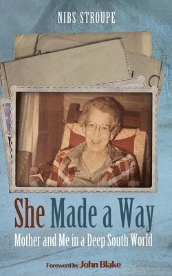 Nibs Stroupe - She Made a Way, Inbunden