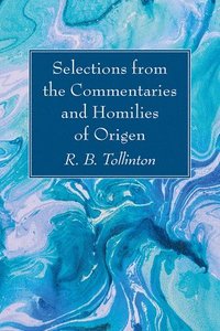 bokomslag Selections from the Commentaries and Homilies of Origen