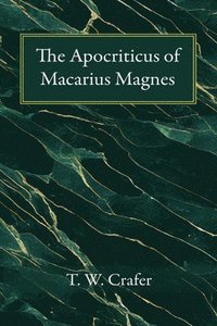 bokomslag The Apocriticus of Macarius Magnes