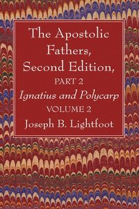 bokomslag The Apostolic Fathers, Second Edition, Part 2, Volume 2