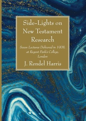 J Rendel Harris, J. Rendel Harris - Side-Lights on New Testament Research, Häftad