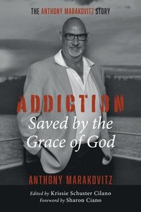 bokomslag Addiction: Saved by the Grace of God