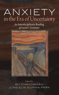bokomslag Anxiety in the Era of Uncertainty
