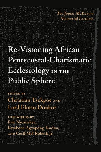 Re-Visioning African Pentecostal-Charismatic Ecclesiology in the Public Sphere 1