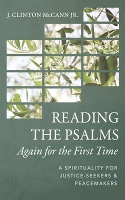 J Clinton McCann Jr - Reading the Psalms Again for the First Time, Häftad