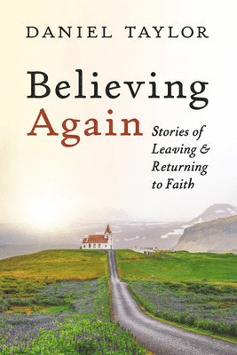Daniel Taylor - Believing Again, Inbunden