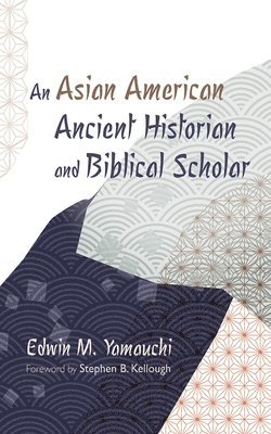 An Asian American Ancient Historian and Biblical Scholar 1