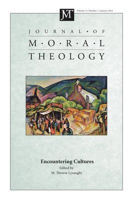 M Therese Lysaught, M. Therese Lysaught - Journal of Moral Theology, Volume 13, Issue 1, Häftad