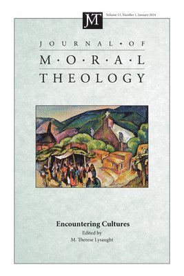 Journal of Moral Theology, Volume 13, Issue 1 1