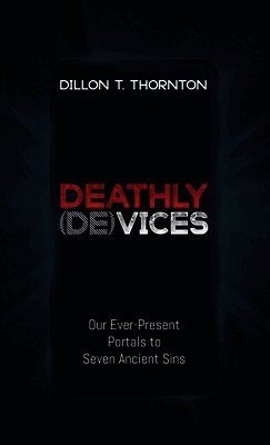 Dillon T Thornton - Deathly (De)Vices, Inbunden