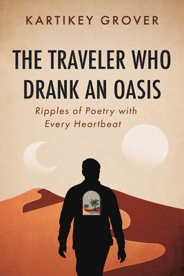 The Traveler Who Drank an Oasis 1