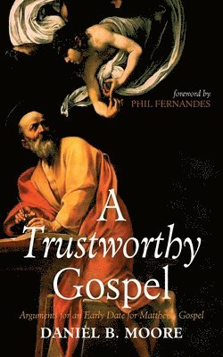 Daniel B Moore - Trustworthy Gospel, Häftad