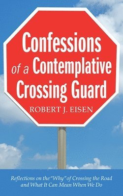 bokomslag Confessions of a Contemplative Crossing Guard