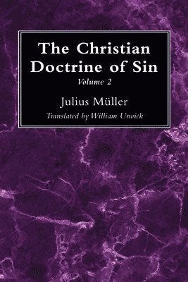 The Christian Doctrine of Sin, Volume 2 1