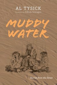 bokomslag Muddy Water: Stories from the Street