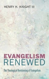 bokomslag Evangelism Renewed