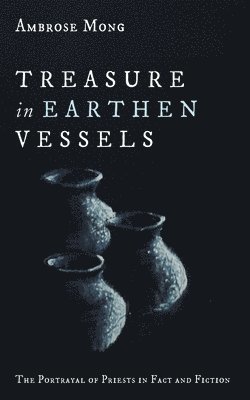 bokomslag Treasure in Earthen Vessels