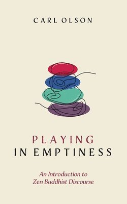 Carl Olson - Playing in Emptiness, Häftad