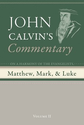 Commentary on a Harmony of the Evangelists, Matthew, Mark, and Luke, Volume 2 1