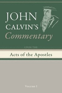 bokomslag Commentary upon the Acts of the Apostles, Volume 1