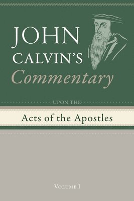 Commentary Upon the Acts of the Apostles, Volume 1 1