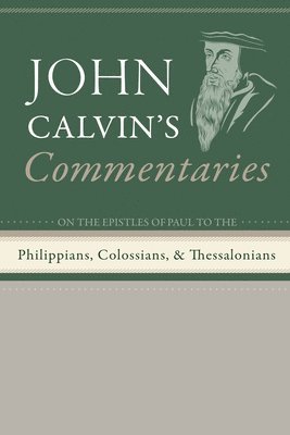 bokomslag Commentaries on the Epistles of Paul the Apostle to the Philippians, Colossians, and Thessalonians