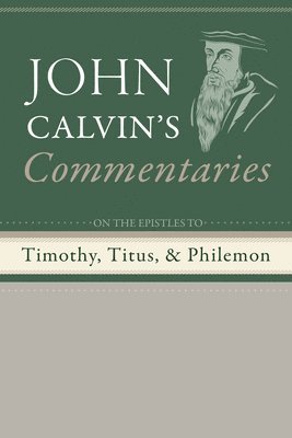 bokomslag Commentaries on the Epistles to Timothy, Titus, and Philemon