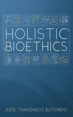 bokomslag Holistic Bioethics