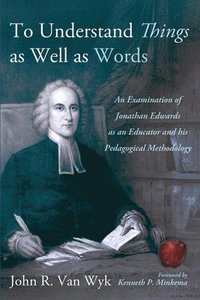 bokomslag To Understand Things as Well as Words