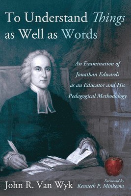 John R Van Wyk - To Understand Things as Well as Words, Häftad. Tillgänglighet: Lägg i varukorg