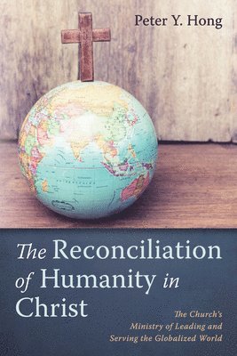 bokomslag The Reconciliation of Humanity in Christ