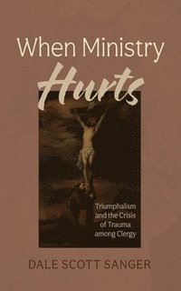 bokomslag When Ministry Hurts