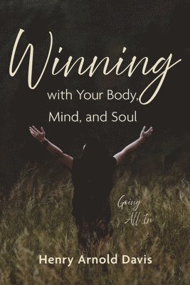 Winning with Your Body, Mind, and Soul 1