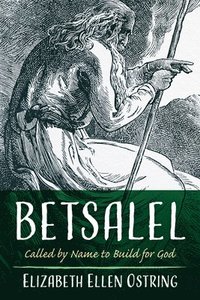 bokomslag Betsalel: Called by Name to Build for God