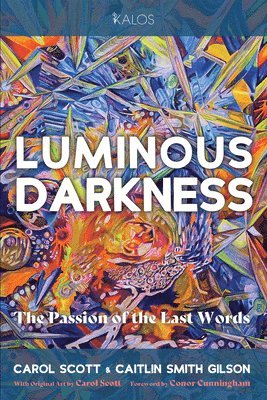 Scott Carol, Caitlin Smith Gilson - Luminous Darkness, Häftad
