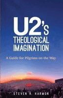Steven R Harmon - U2's Theological Imagination, Häftad
