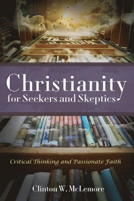 Christianity for Seekers and Skeptics