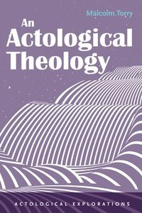 bokomslag An Actological Theology