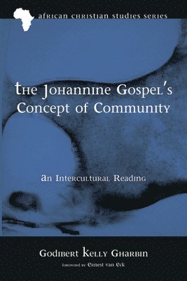 Godibert Kelly Gharbin - Johannine Gospel's Concept of Community, Häftad