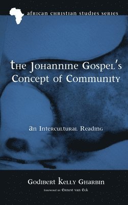 bokomslag The Johannine Gospel's Concept of Community