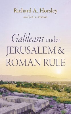 bokomslag Galileans under Jerusalem and Roman Rule