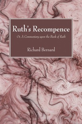 Richard Bernard - Ruth's Recompence, Häftad