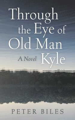 bokomslag Through the Eye of Old Man Kyle