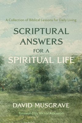 David Musgrave - Scriptural Answers for a Spiritual Life, Inbunden